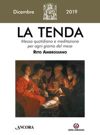 La tenda. Messa quotidiana e meditazione per ogni giorno del mese. Rito Ambrosiano