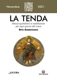 La tenda. Messa quotidiana e meditazione per ogni giorno del mese. Rito Ambrosiano