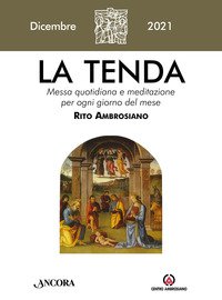 La tenda. Messa quotidiana e meditazione per ogni giorno del mese. Rito Ambrosiano