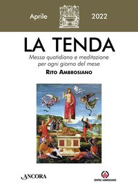 La tenda. Messa quotidiana e meditazione per ogni giorno del mese. Rito Ambrosiano
