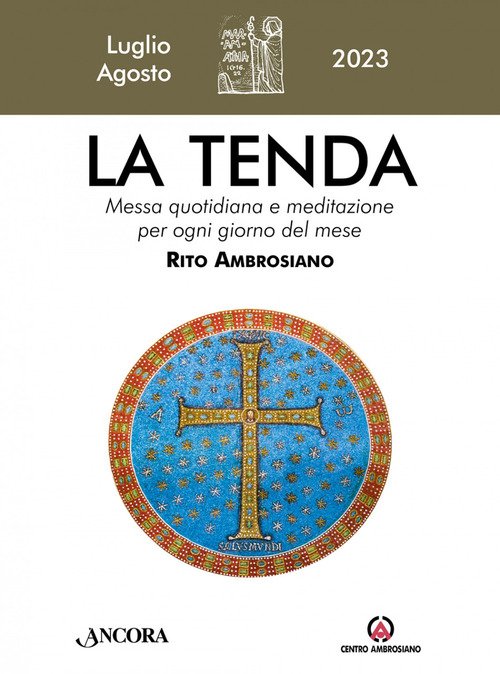 La tenda. Messa quotidiana e meditazione per ogni giorno del mese. Rito Ambrosiano