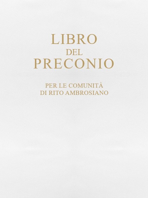 Libro del preconio per le comunità di rito ambrosiano