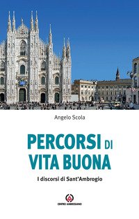 Percorsi di vita buona. I discorsi di Sant'Ambrogio