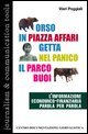 Orso in piazza Affari getta nel panico il parco buoi