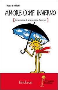 Amore come inverno. Innamorarsi di una persona Asperger