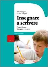 Insegnare a scrivere. Pregrafismo, stampato e corsivo