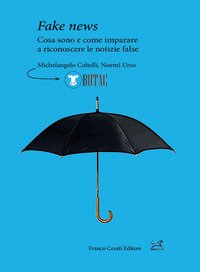 Fake news. Cosa sono e come imparare a riconoscere le false notizie