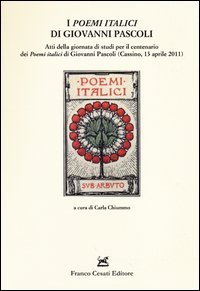 I «Poemi italici» di Giovanni Pascoli. Atti della Giornata di studio (Cassino, 13 aprile 2011)