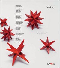 Yalos: why glass? Catalogo della mostra (Milano, 17 gennaio-20 marzo 2008)