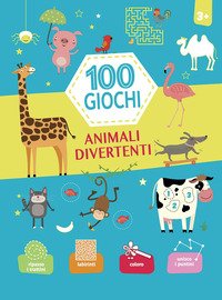 Animali divertenti. 100 giochi