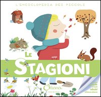 Le stagioni. L'enciclopedia dei piccoli