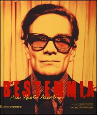 Bestemmia. Pier Paolo Pasolini