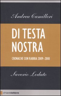 Di testa nostra. Cronache con rabbia 2009-2010