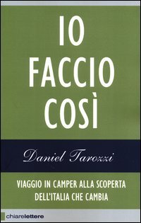 Io faccio così. Viaggio in camper alla scoperta dell'Italia che cambia