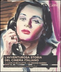 L'avventurosa storia del cinema italiano. Da «Ladri di biciclette» a «La grande guerra». Vol. 2