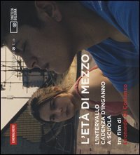 L'età di mezzo. L'intervallo­Cadenza d'inganno­A scuola. DVD. Con libro
