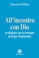 All'incontro con Dio. In dialogo con la teologia di Hans Waldenfels
