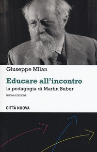 Educare all'incontro. La pedagogia di Martin Buber