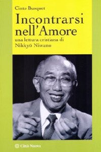 Incontrarsi nell'amore. Una lettura cristiana di Nikkyo Niwano