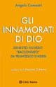 Gli innamorati di Dio. Ernesto Olivero «raccontato» da Francesco d'Assisi