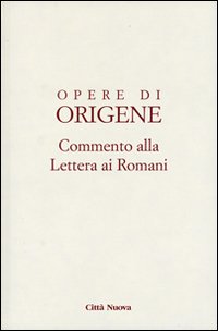 Opere di Origene. Testo latino a fronte. Vol. 14/1: Commento alla Lettera ai romani.
