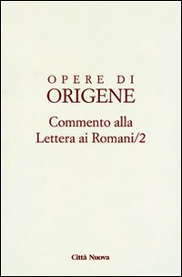Opere di Origene. Testo latino a fronte. Vol. 14/2: Commento alla Lettera ai romani.