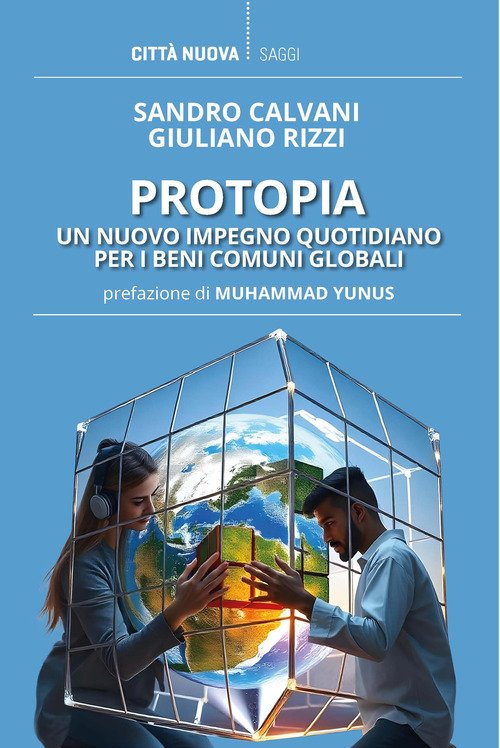 Protopia. Un nuovo impegno quotidiano per i beni comuni globali