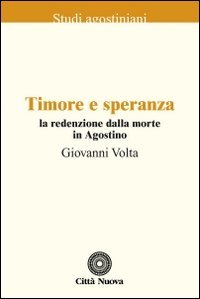 Timore e speranza. La redenzione dalla morte in Agostino