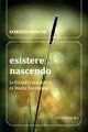 Esistere nascendo