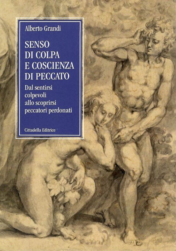 Senso di colpa e coscienza di peccato. Dal sentirsi colpevoli allo scoprirsi peccatori perdonati