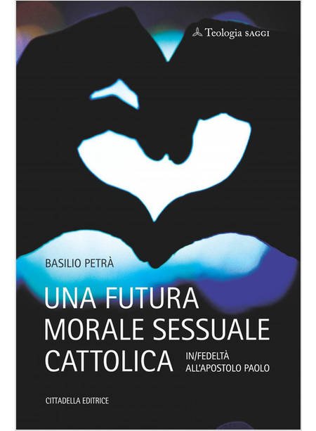 Una futura morale sessuale cattolica. In/fedeltà all'apostolo Paolo