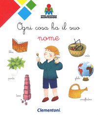 Ogni cosa ha il suo nome. Montessori
