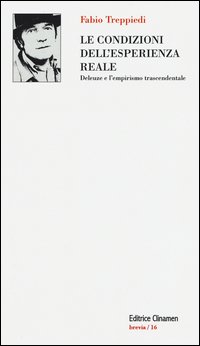 Le condizioni dell'esperienza reale. Deleuze e l'empirismo trascendentale