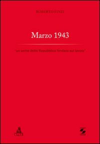 Marzo 1943. Un seme della Repubblica fondata sul lavoro