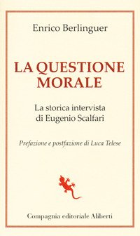 La questione morale. La storica intervista di Eugenio Scalfari