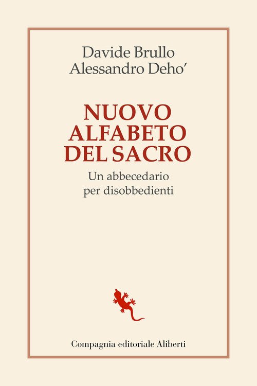 Nuovo alfabeto del sacro. Un abbecedario per disobbedienti