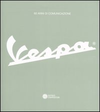 60 anni di comunicazione. Vespa. Ediz. italiana e inglese