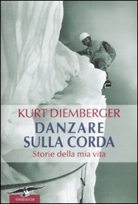 Danzare sulla corda. Storie della mia vita
