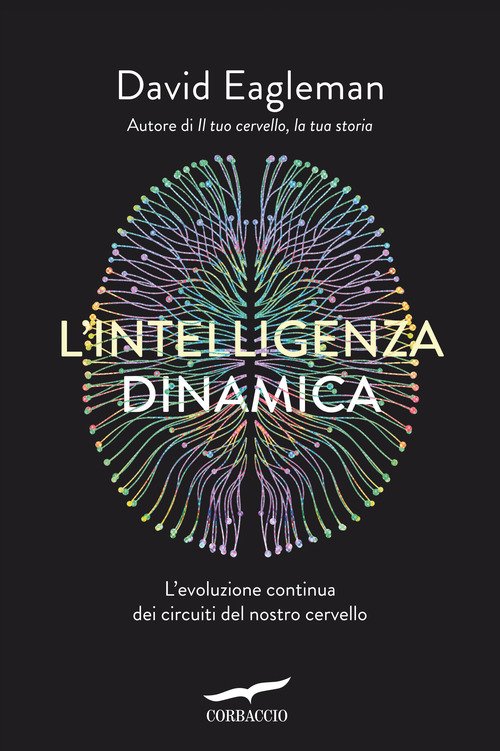 L'intelligenza dinamica. L'evoluzione continua dei circuiti del nostro cervello