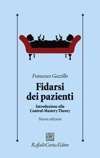 Fidarsi dei pazienti. Introduzione alla Control-Mastery Theory