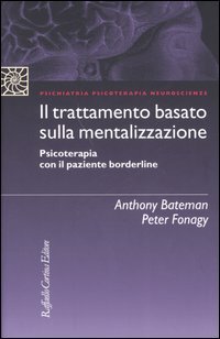 Il trattamento basato sulla mentalizzazione. Psicoterapia con il paziente borderline