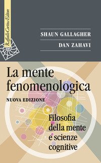 La mente fenomenologica. Filosofia della mente e scienze cognitive