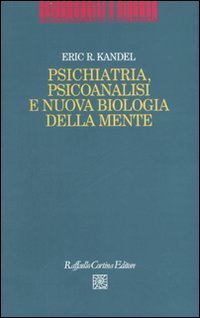 Psichiatria, psicoanalisi e nuova biologia della mente