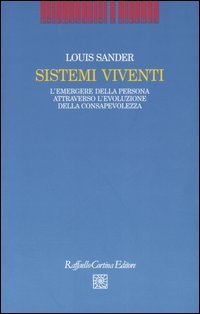 Sistemi viventi. L'emergere della persona attraverso l'evoluzione della consapevolezza