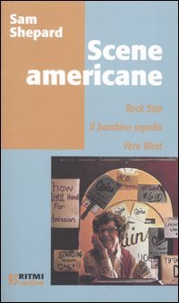 Scene americane: Rockstar­Il bambino sepolto­Vero West