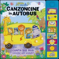 Canzoncine in autobus. Libro sonoro