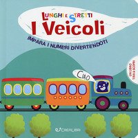 I veicoli. Impara i numeri divertendoti. Lunghi e stretti