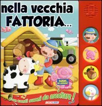 Nella vecchia fattoria. Libro sonoro