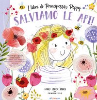 Salviamo le api! I libri di principessa Poppy