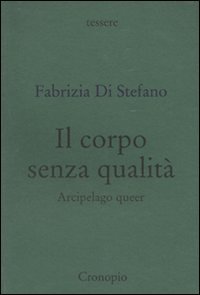 Il corpo senza qualità. Arcipelago queer